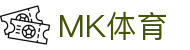 MK体育应用中心|官方APP下载，畅享极致体育体验